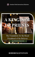 Kingdom of Priests: The Foundation for the Royal Priesthood of the Believer