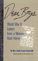 Dear Boys: World War II Letters from a Woman Back Home