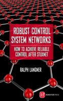 Robust Control System Networks: How to Achieve Reliable Control After Stuxnet