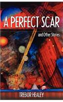 A Perfect Scar and Other Stories