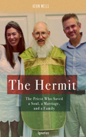 Hermit: The Priest Who Saved a Soul, a Marriage, and a Family