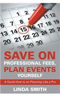 Save on Professional Fees, Plan Events Yourself