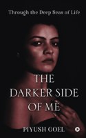 The Darker Side of Me: Through the Deep Seas of Life