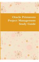 Oracle Primavera Project Management Study Guide