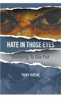 Hate in Those Eyes: Bullying To Die For