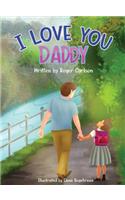 I Love you Daddy: A dad and daughter relationship