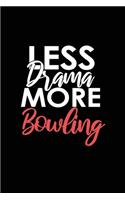 Less Drama More Bowling: Lined Blank Notebook/Journal for School / Work / Journaling
