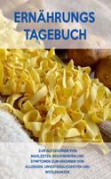 Ernährungs-Tagebuch: Zum Aufzeichnung von Mahlzeiten, Symptomen und Beschwerden bei Nahrungsmittelunverträglichkeit wie Laktose, Fructose oder Gluten Intoleranz