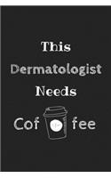 This Dermatologist Needs Coffee Journal