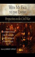 With My Face to the Enemy Lib/E: A Civil War Anthology