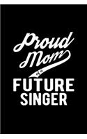 Proud Mom of a Future Singer