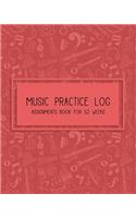 Music Practice Log & Assignments book for 52 Weeks: A year of lesson and practice tracking with repertoire list