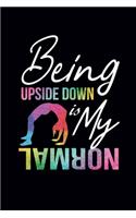 Being Upside Down Is My Normal