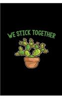 We stick together