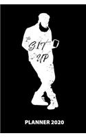 The Git Up Planner 2020: 140 Pages - 6 X 9 - Calender - Organizer - Weekly Planner - Monthly Planner - Daily Planner - Birthday Log - Phone Book - Small Size - Schedule - Sc