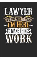 Lawyer I'm Not Here To Talk I'm Here To Make Things Work