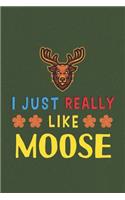 I Just Really Like Moose: Moose Lovers Funny Gifts Dot Grid Journal Notebook 6x9 120 Pages