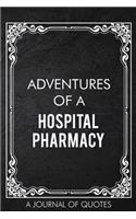 Adventures of A Hospital Pharmacy