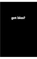 Got bias?