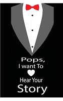 pops, I want to hear your story: A guided journal to tell me your memories, keepsake questions.This is a great gift to Dad, grandpa, granddad, father and uncle from family members, 