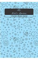 My Kid's Quotes A Parents's Memory Journal: My Quotable kid, Cute Journal for Parents to Keep The Funny and Memorable Things, small Keepsake Memory Book, Softcover Paperback, Parents Gift Note