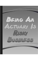 Being An Actuary Is Risky Business