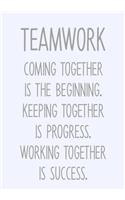 Teamwork Coming Together Is The Beginning. Keeping Together Is Progress. Working Together Is Success.: To Do List Notebook For Office & Blank Lined Journal(11 Curse Word Gifts for Coworkers)