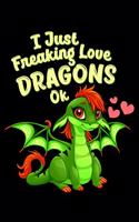 I Just Freaking Love Dragons OK