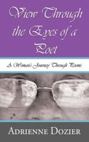 View Through the Eyes of a Poet: A Woman's Journey Through Poems