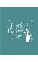 I Cook, Therefore I Am
