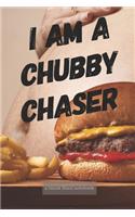 I'm a Chubby Chaser: a blank lined notebook