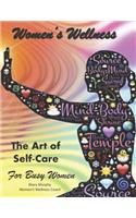 Self Care For Busy Women: Every Woman's Wellness Guide - Includes Self Care Assessment & 4 Week Action Plan Self Care Journal Pages