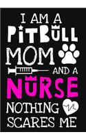 I Am A Pitbull Mom And A Nurse Nothing Scares Me