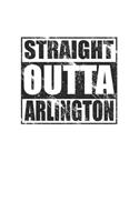 Straight Outta Arlington 120 Page Notebook Lined Journal for Arlington Pride Heritage