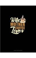 Wife Mother Coffee Lover