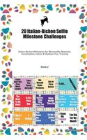 20 Italian-Bichon Selfie Milestone Challenges: Italian-Bichon Milestones for Memorable Moments, Socialization, Indoor & Outdoor Fun, Training Book 2