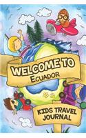 Welcome To Ecuador Kids Travel Journal: 6x9 Children Travel Notebook and Diary I Fill out and Draw I With prompts I Perfect Goft for your child for your holidays in Ecuador