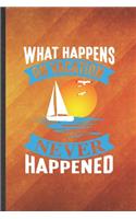 What Happens on Vacation Never Happened: Funny Blank Lined Family Vacation Notebook/ Journal, Graduation Appreciation Gratitude Thank You Souvenir Gag Gift, Superb Graphic 110 Pages