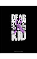 Dear Epilepsy You Picked On The Wrong Kid: Cornell Notes Notebook(388 Cornell Notes Notebook)
