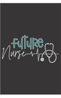 Future Nurse: Nurse Journal Notebook - Blank Lined Journal - Nurse Gifts For Men And Women