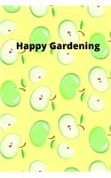 Happy Gardening: Novelty Line Notebook / Journal To Write In Perfect Gift Item (6 x 9 inches) For Gardeners And Gardening Lovers.