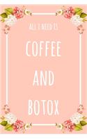 All I Need Is Coffee And Botox