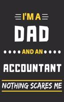 I'm A Dad And An Accountant Nothing Scares Me: lined notebook, funny gift for fathers