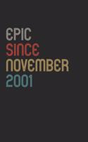 Epic Since 2001 November Notebook Birthday Gift: Lined Notebook / Journal Gift, 120 Pages, 6x9, Soft Cover, Matte Finish