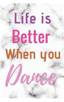 Life Is Better When You Dance