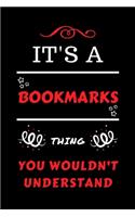 It's A Bookmarks You Wouldn't Understand: Perfect Bookmarks Gag Gift - Blank Lined Notebook Journal - 100 Pages 6 x 9 Format - Office Humour and Banter - Girls Boys Night Out - Birthday- Hen