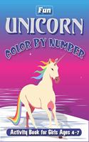 Fun Unicorn Color by Number Activity Book for Girls Ages 4-7: Learn and Fun Coloring book for unicorn lovers