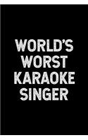 World's Worst Karaoke Singer: Blank Lined Journal