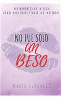 No Fue Solo Un Beso