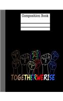 Together We Rise Composition Notebook - Blank Unlined